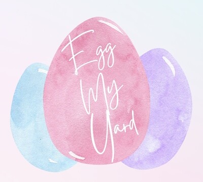 "Egg" My Yard