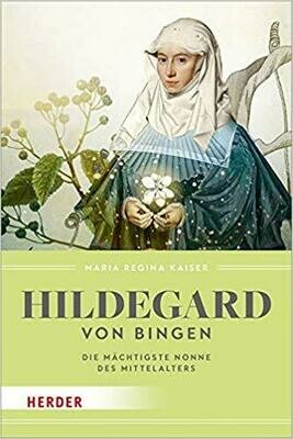 Hildegard von Bingen: Die mächtigste Nonne des Mittelalters