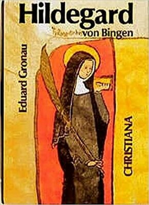 Hildegard von Bingen: Prophetische Lehrerin der Kirche an der Schwelle und am Ende der Neuzeit