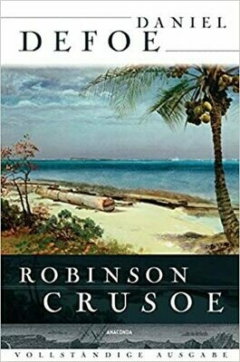Robinson Crusoe - Daniel Defoe, Vollständige Ausgabe