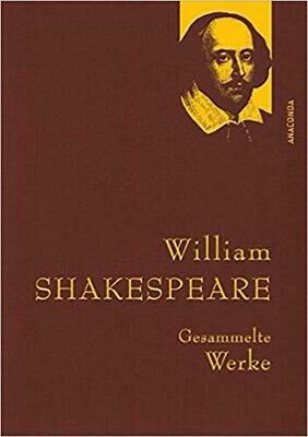 William Shakespeare - Gesammelte Werke (Anaconda Gesammelte Werke, Band 31)