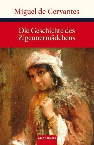 Die Geschichte des Zigeunermädchens - Cervantes