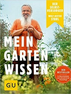 Der Selbstversorger: Mein Gartenwissen: Der Bestseller in überarbeiteter und aktualisierter Neuauflage