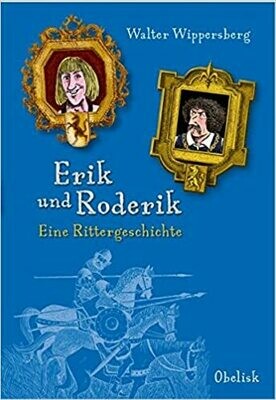 Erik und Roderik: Eine Rittergeschichte