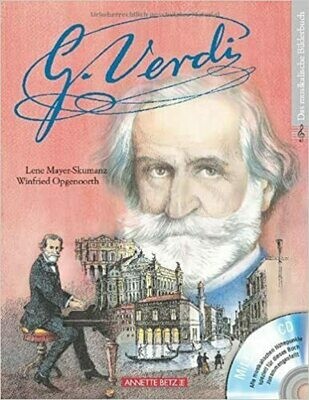 Giuseppe Verdi: Ein musikalisches Bilderbuch mit CD - Lene Mayer-Skumanz