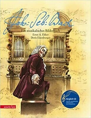 Johann Sebastian Bach: Ein musikalisches Bilderbuch (mit CD)