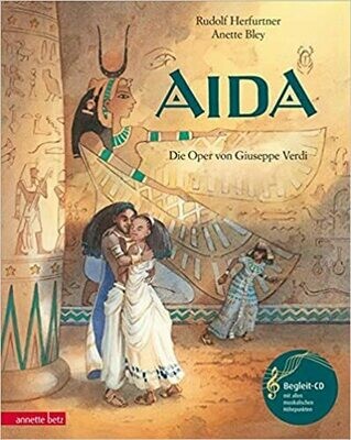 Aida: Die Oper von Giuseppe Verdi (mit CD)