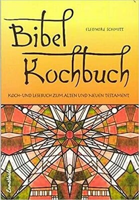 Bibelkochbuch: Koch- und Lesebuch zum Alten und Neuen Testament