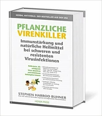 Pflanzliche Virenkiller. Immunstärkung und natürliche Heilmittel bei schweren und resistenten Virusinfektionen
