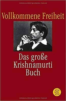 Vollkommene Freiheit: Das große Krishnamurti-Buch