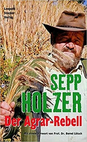 Der Agrar-Rebell - Sepp Holzer