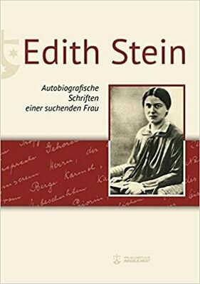 Edith Stein: Autobiografische Schriften einer suchenden Frau