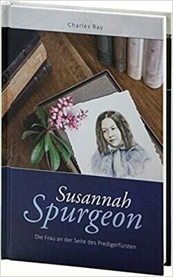 Susannah Spurgeon: Die Frau an der Seite des Predigerfürsten