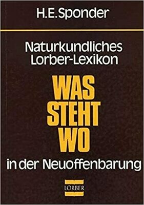 Naturkundliches Lorber-Lexikon: Was steht wo in der Neuoffenbarung?