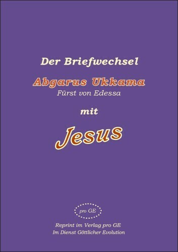 Der Briefwechsel - Abgarus Ukkama mit Jesus