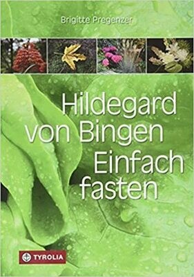 Hildegard von Bingen. Einfach fasten