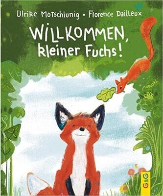 Willkommen, kleiner Fuchs!: Bilderbuch