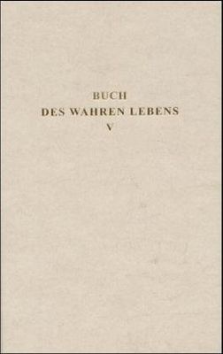 Das Buch des wahren Lebens. Lehren des göttlichen Meisters Band V