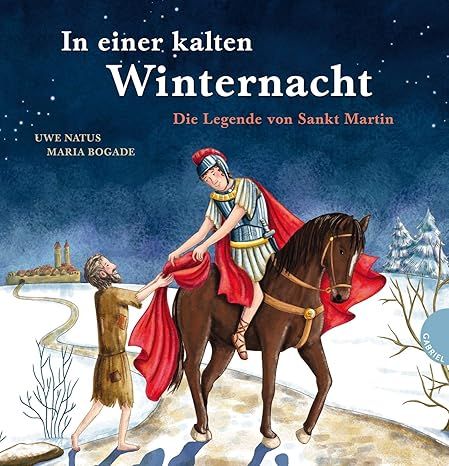 In einer kalten Winternacht: Die Legende von Sankt Martin