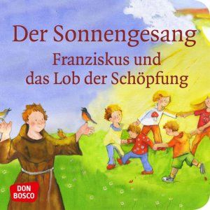 Der Sonnengesang. Mini-Bilderbuch. - Don Bosco Minis: Vorbilder und Heilige.