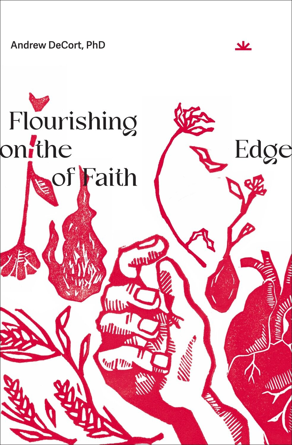 Flourishing on the Edge of Faith (Publisher's Edition)