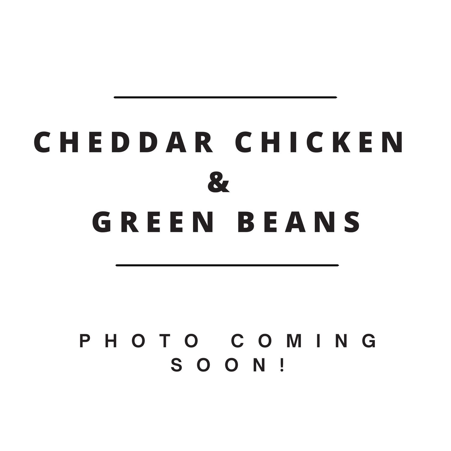 4oz Cheddar Chicken Green Beans &amp; Rice