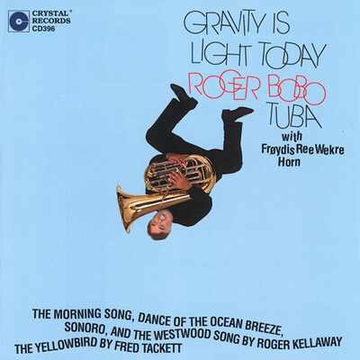 CD396: Gravity is Light Today, Roger Bobo