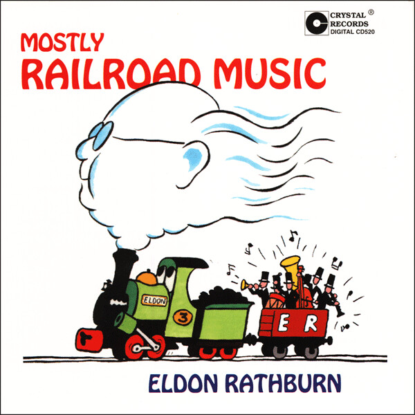 CD520: Mostly Railroad Music, Eldon Rathburn