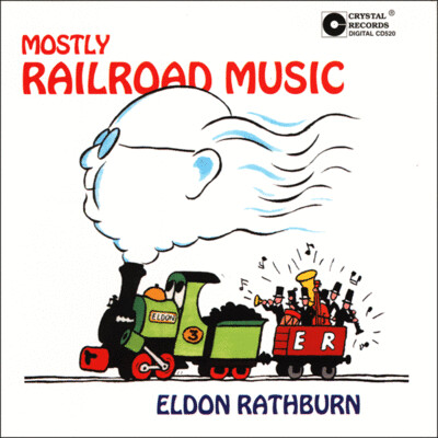 CD520: Mostly Railroad Music, Eldon Rathburn