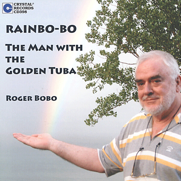 CD398: Rainbo-Bo, The Man with the Golden Tuba (Roger Bobo)