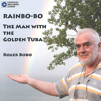 CD398: Rainbo-Bo, The Man with the Golden Tuba (Roger Bobo)