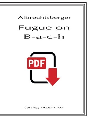 Albrechtsberger: Fugue on B-a-c-h (PDF)