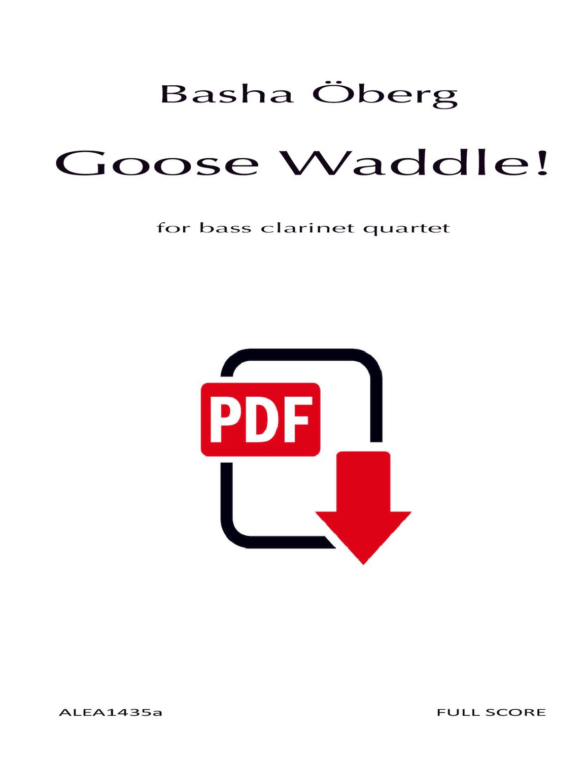 Oberg: Goose Waddle! for bass clarinet quartet (PDF)