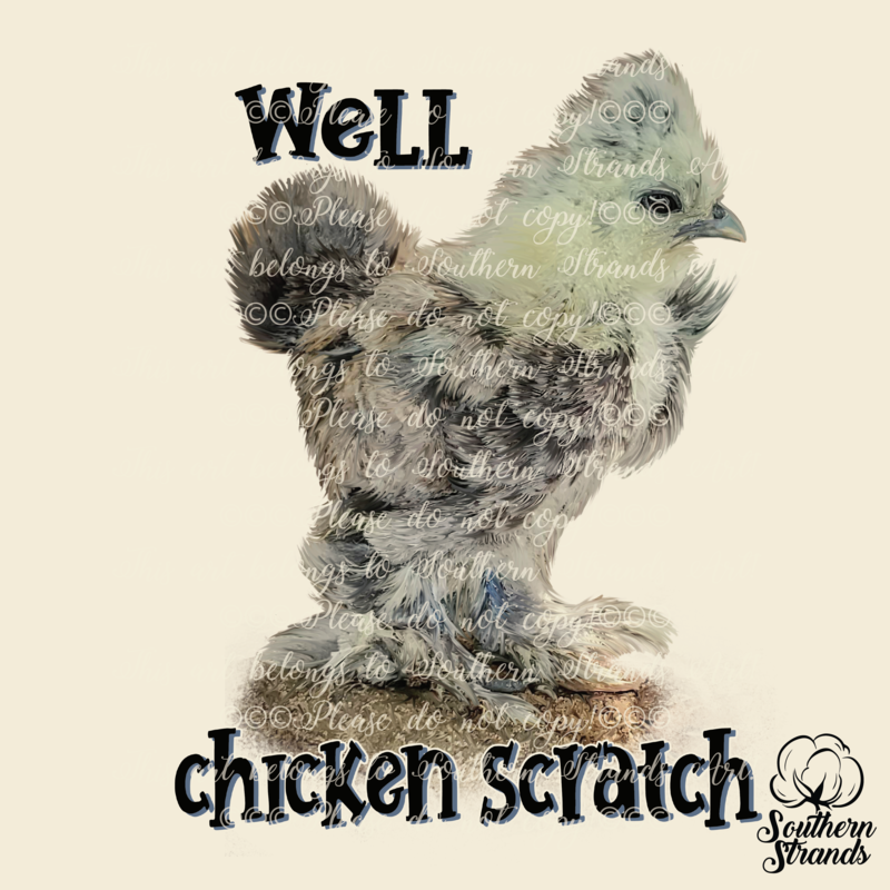 Well Chicken Scratch
