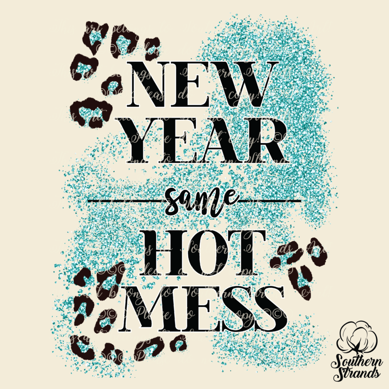 New Year SAME Hot Mess Turquoise