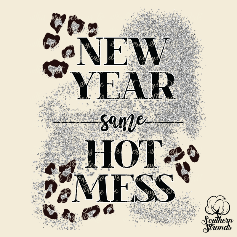 New Year SAME Hot Mess Silver
