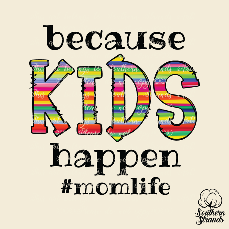 Because Kids Happen
