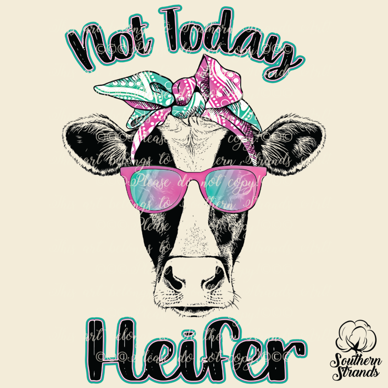 Not Today Heifer