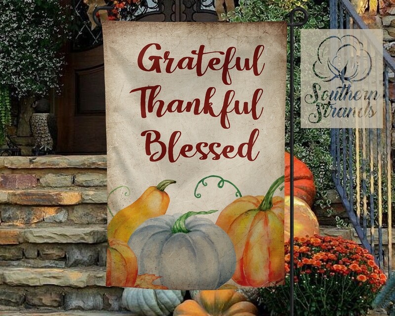 Grateful Thankful Blessed Garden Flag - 12x18 - Add Your Own Text