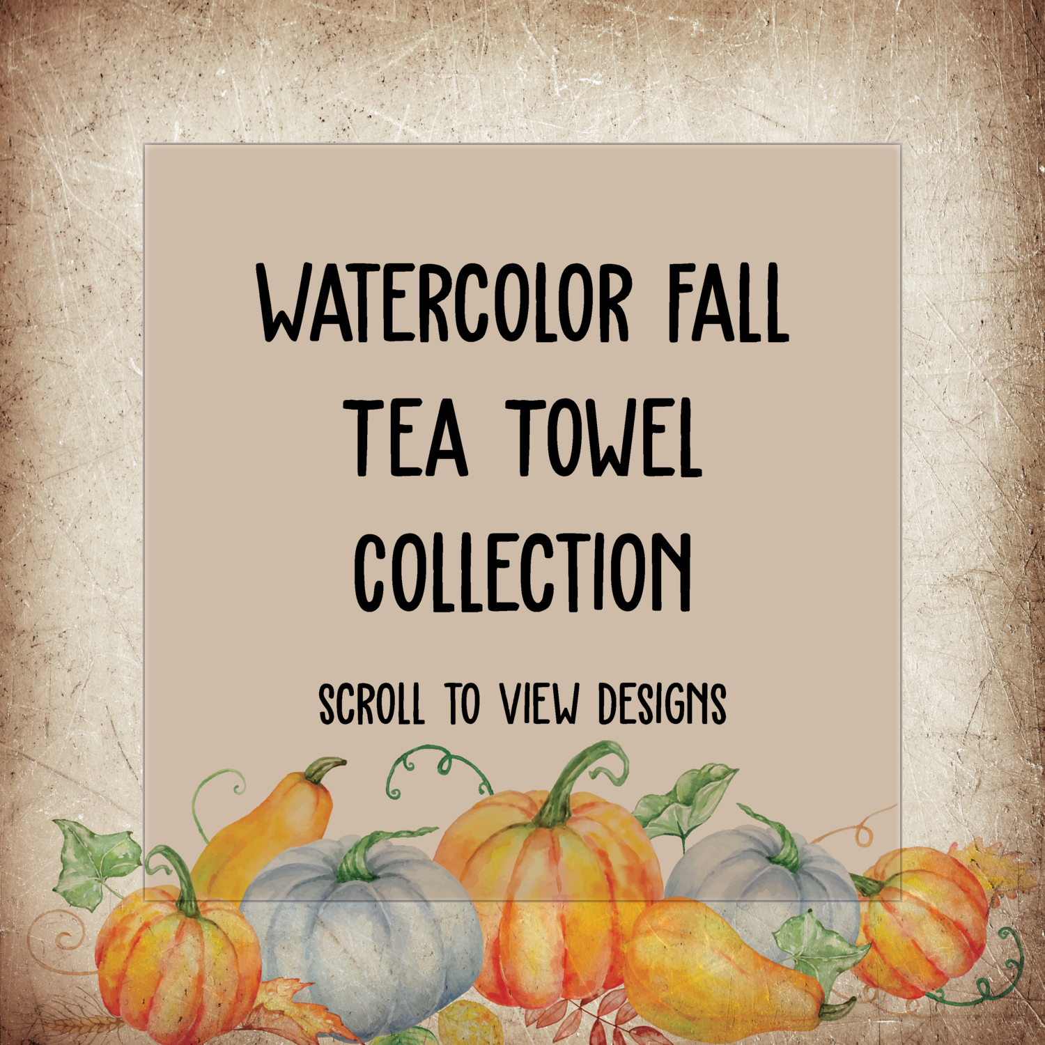 Watercolor Fall Tea Towel Bundle - 5 Watercolor Fall Designs - Add Your Own Text