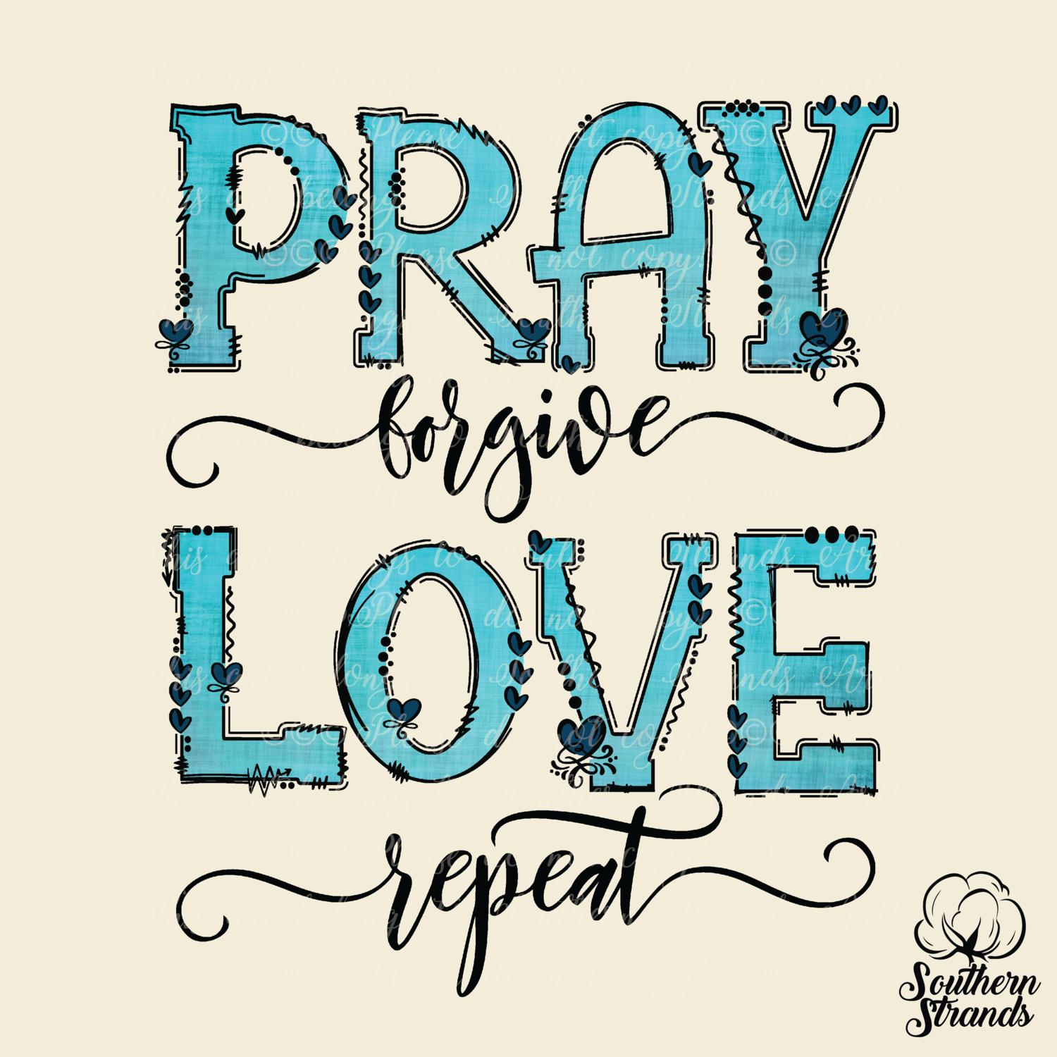 Pray Forgive Love Repeat | DIGITAL DESIGN