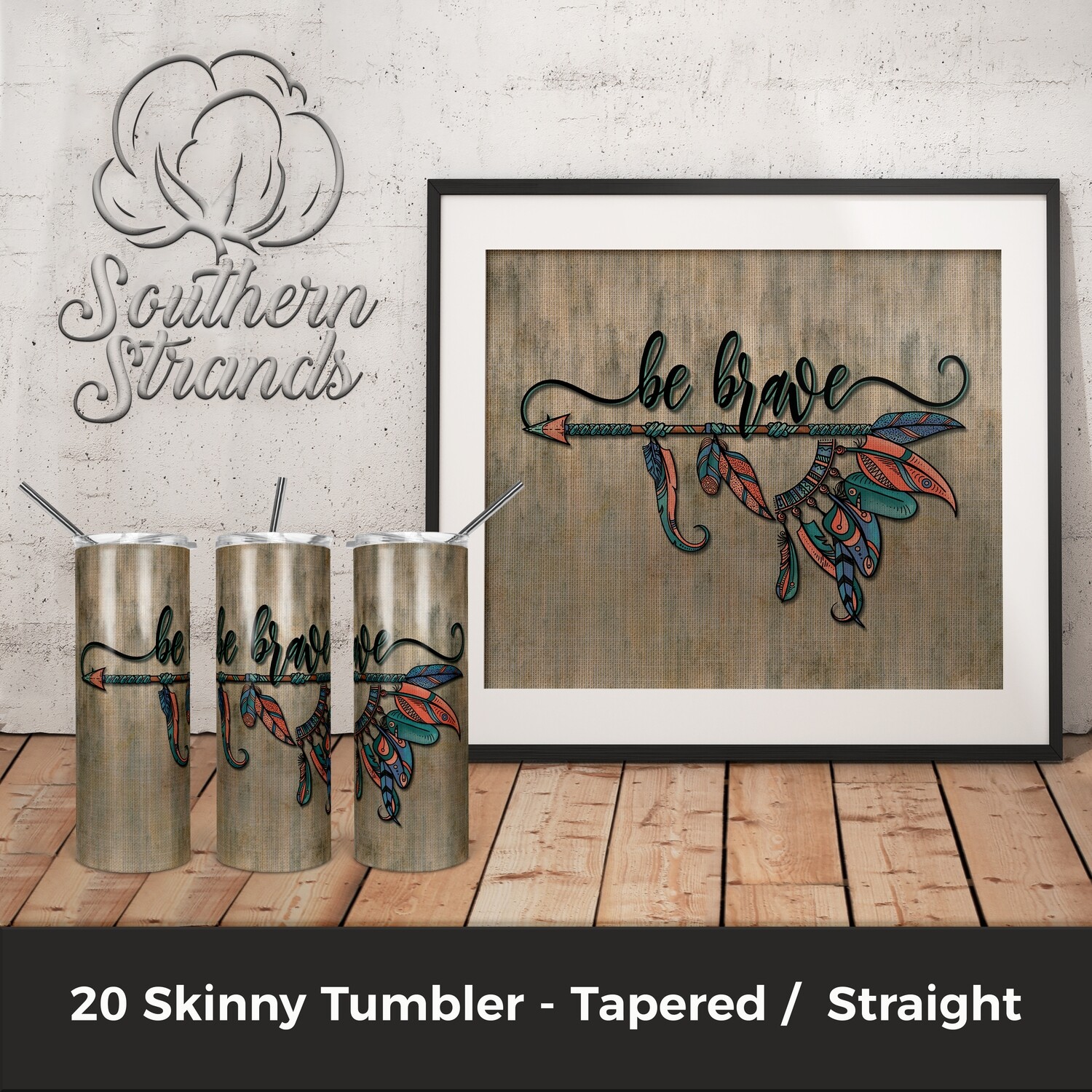 BoHo Be Brave Tumbler | DIGITAL DESIGN