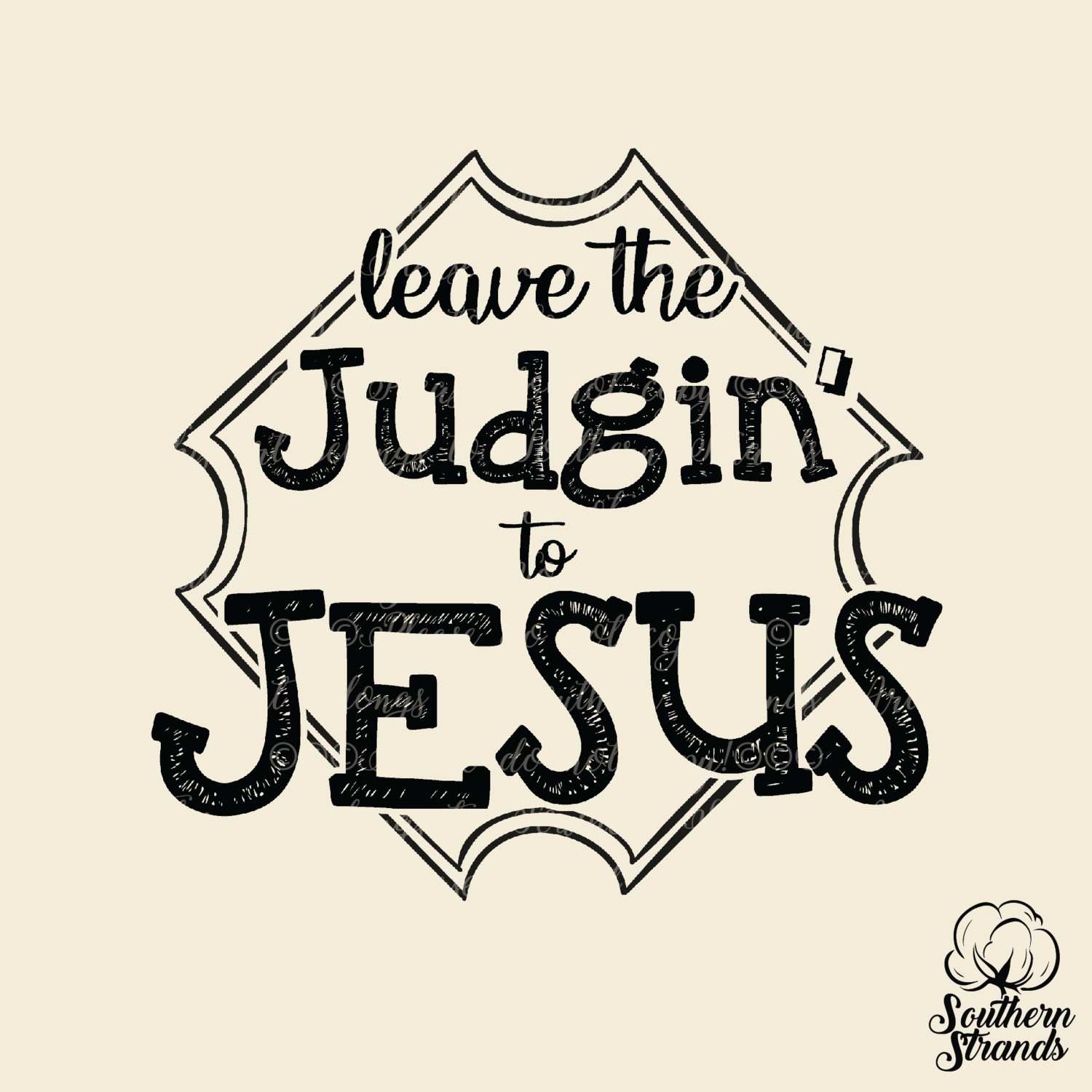Leave the Judgin&#39; to Jesus | DIGITAL DESIGN