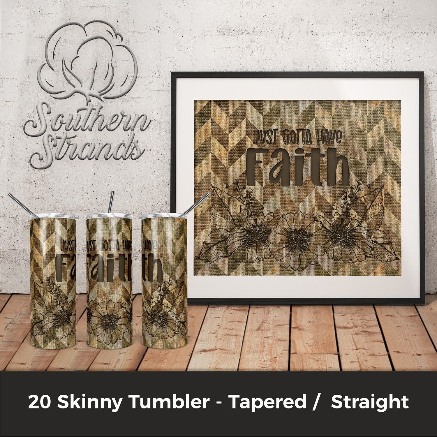 Just Gotta Have Faith Tumbler  | DIGITAL DESIGN