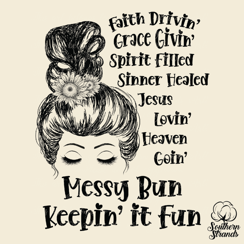 Messy Bun Keepin&#39; It Fun | DIGITAL DESIGN