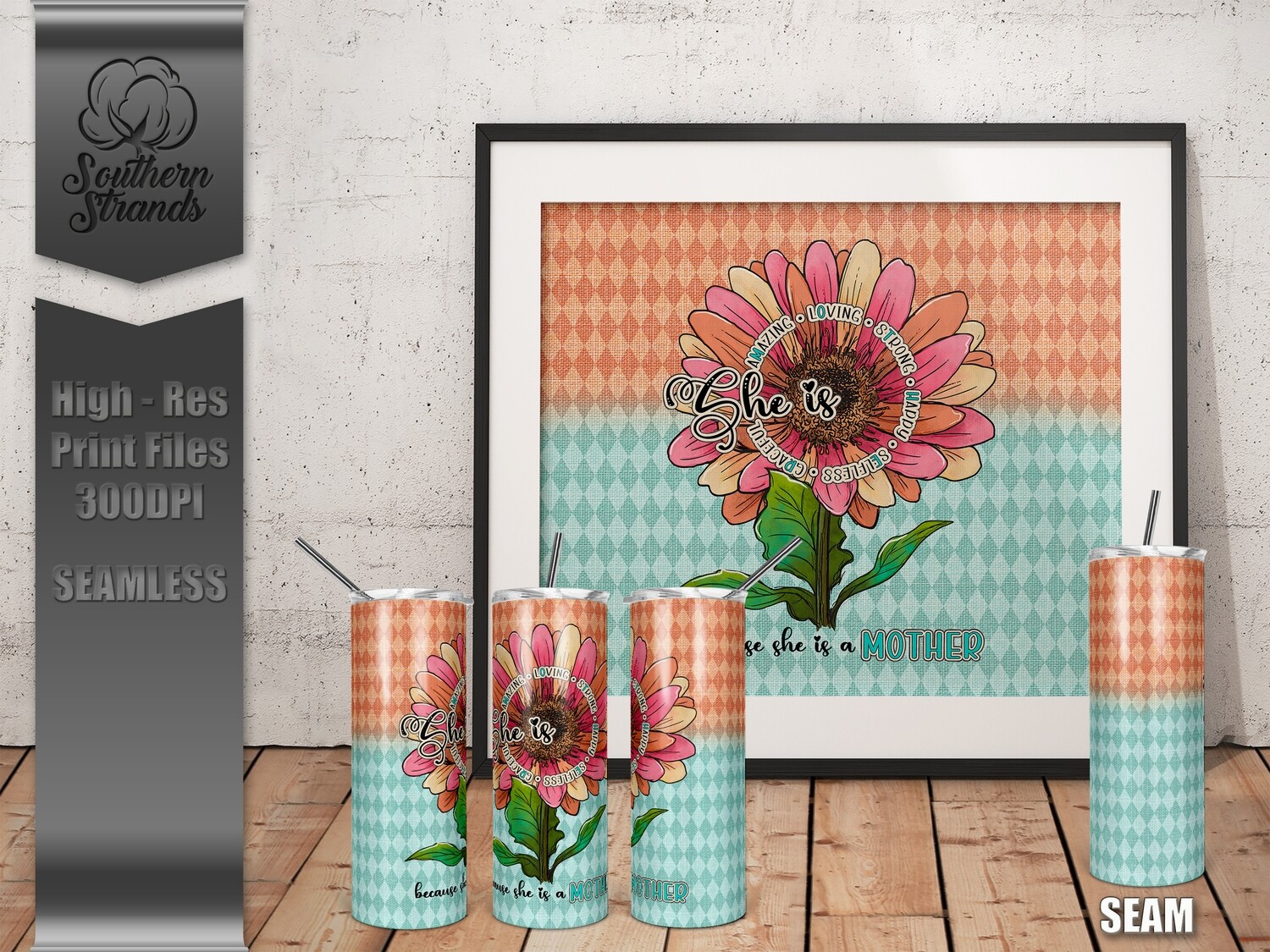 Because She Is Mother - Tumbler 20oz | SEAMLESS |  DIGITAL DESIGN