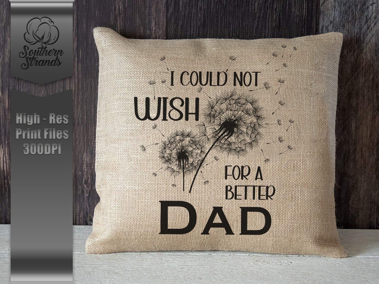 I Could Not Wish - Dad |  DIGITAL DESIGN