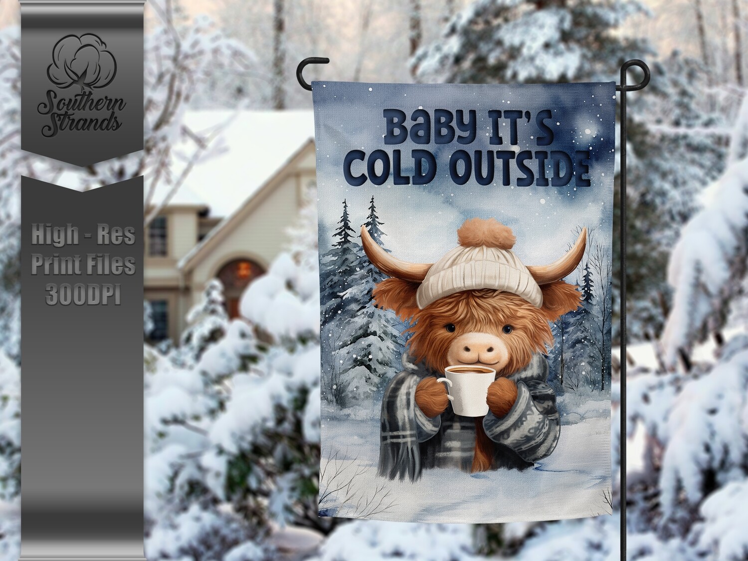 Snowy Garden Flag Highland Cow - Baby Its Cold Outside - 12x18 |  DIGITAL DESIGN