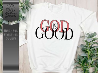 God is So Good - 5 Colors to Choose From | DIGITAL DESIGN