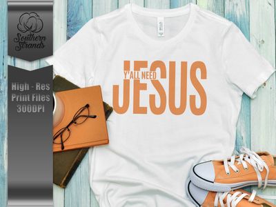 Y&#39;all Need Jesus | DIGITAL DESIGN